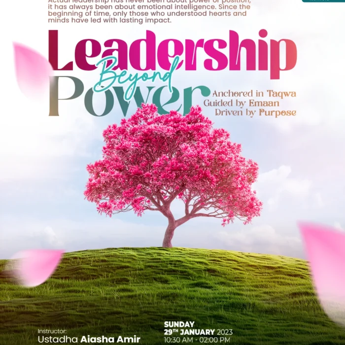 A Flyer/Poster design for the an organization "Azan Institute" for their female event on the leader ship topic "Leadership beyond Power" like Anchored in Taqwa, Guided by Iman and Driven by Purpose
